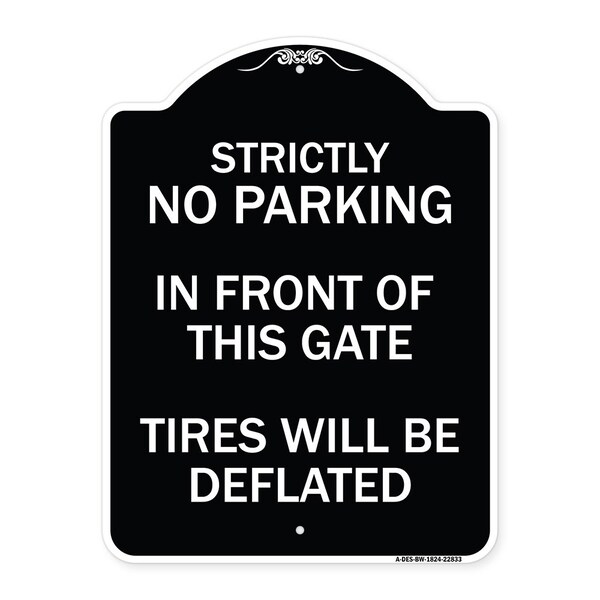 Signmission Strictly No Parking in Front of This Gate Tires Will Deflated Alum Sign, 24" x 18", BW-1824-22833 A-DES-BW-1824-22833 - main